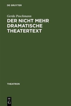 Der nicht mehr dramatische Theatertext (eBook, PDF) - Poschmann, Gerda