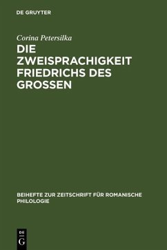 Die Zweisprachigkeit Friedrichs des Großen (eBook, PDF) - Petersilka, Corina
