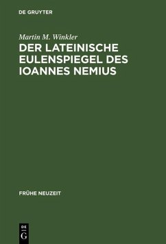 Der lateinische Eulenspiegel des Ioannes Nemius (eBook, PDF) - Winkler, Martin M.