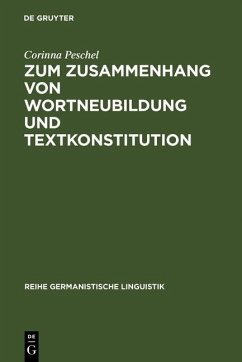 Zum Zusammenhang von Wortneubildung und Textkonstitution (eBook, PDF) - Peschel, Corinna