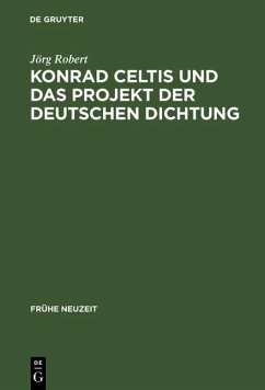 Konrad Celtis und das Projekt der deutschen Dichtung (eBook, PDF) - Robert, Jörg