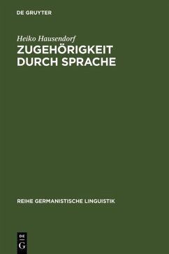 Zugehörigkeit durch Sprache (eBook, PDF) - Hausendorf, Heiko
