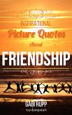 Friendship Quotes - Inspirational Picture Quotes about Friendships and Friends: (Leanjumpstart Life Series Book 3) (eBook, ePUB)