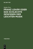 Franz Lehár oder das schlechte Gewissen der leichten Musik (eBook, PDF)