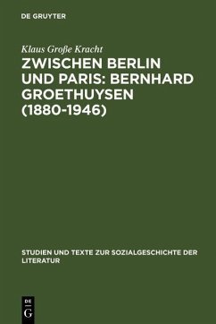 Zwischen Berlin und Paris: Bernhard Groethuysen (1880-1946) (eBook, PDF) - Große Kracht, Klaus