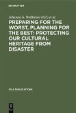 Preparing for the Worst, Planning for the Best: Protecting our Cultural Heritage from Disaster (eBook, PDF)