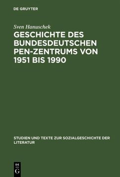Geschichte des bundesdeutschen PEN-Zentrums von 1951 bis 1990 (eBook, PDF) - Hanuschek, Sven