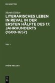 Literarisches Leben in Reval in der ersten Hälfte des 17. Jahrhunderts (1600-1657) (eBook, PDF)