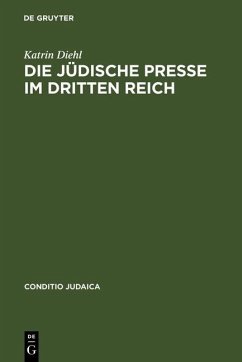 Die jüdische Presse im Dritten Reich (eBook, PDF) - Diehl, Katrin
