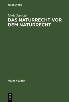 Das Naturrecht vor dem Naturrecht (eBook, PDF) - Scattola, Merio