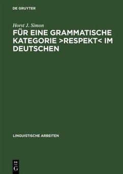 Für eine grammatische Kategorie >Respekt< im Deutschen (eBook, PDF) - Simon, Horst J.