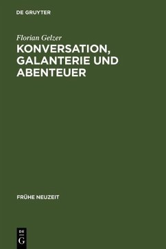 Konversation, Galanterie und Abenteuer (eBook, PDF) - Gelzer, Florian