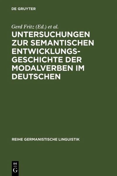 Untersuchungen zur semantischen Entwicklungsgeschichte der Modalverben im Deutschen (eBook, PDF) Untersuchungen zur semantischen Entwicklungsgeschichte der Modalverben im Deutschen (eBook, PDF)