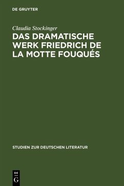 Das dramatische Werk Friedrich de la Motte Fouqués (eBook, PDF) - Stockinger, Claudia