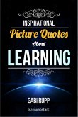 Learning Quotes: Inspirational Picture Quotes about Learning and Education (Leanjumpstart Life Series Book 7) (eBook, ePUB)