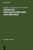 Jüdische Geschichtsbilder aus Böhmen (eBook, PDF)