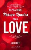 Love Quotes - Inspirational Picture Quotes about Love (Leanjumpstart Life Series Book 2) (eBook, ePUB)