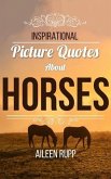 Horse Quotes: Inspirational Picture Quotes about Horses (Leanjumpstart Life Series Book 8) (eBook, ePUB)