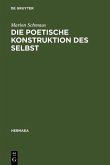 Die poetische Konstruktion des Selbst (eBook, PDF)