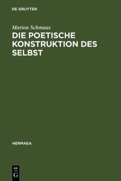 Die poetische Konstruktion des Selbst (eBook, PDF) - Schmaus, Marion