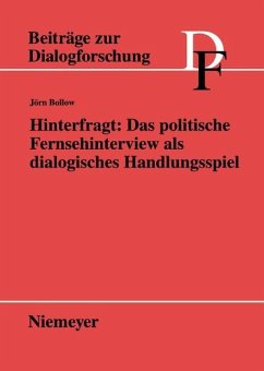 Hinterfragt: Das politische Fernsehinterview als dialogisches Handlungsspiel (eBook, PDF) - Bollow, Jörn