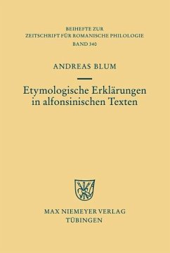 Etymologische Erklärungen in alfonsinischen Texten (eBook, PDF) - Blum, Andreas
