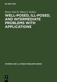 Well-posed, Ill-posed, and Intermediate Problems with Applications (eBook, PDF) - Yuri P., Petrov; Sizikov, Valery S.