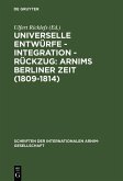 Universelle Entwürfe - Integration - Rückzug: Arnims Berliner Zeit (1809-1814) (eBook, PDF)