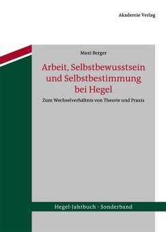 Arbeit, Selbstbewusstsein und Selbstbestimmung bei Hegel (eBook, PDF) - Berger, Maxi