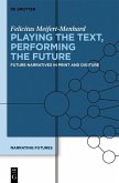 Playing the Text, Performing the Future (eBook, PDF)