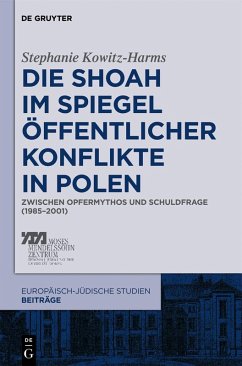 Die Shoah im Spiegel öffentlicher Konflikte in Polen (eBook, PDF) - Kowitz-Harms, Stephanie