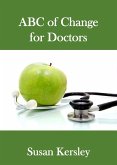 ABC of Change for Doctors (Books for Doctors) (eBook, ePUB) ABC of Change for Doctors (Books for Doctors) (eBook, ePUB)