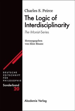 The Logic of Interdisciplinarity. 'The Monist'-Series (eBook, PDF) - Peirce, Charles S