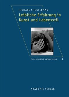 Leibliche Erfahrung in Kunst und Lebensstil (eBook, PDF) - Shusterman, Richard