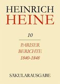 Klassik Stiftung Weimar und Centre National de la Recherche Scientifique: Heinrich Heine Säkularausgabe - Pariser Berichte 1840-1848, BAND 10 (eBook, PDF)