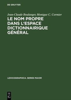 Le nom propre dans l'espace dictionnairique général (eBook, PDF) - Boulanger, Jean-Claude; Cormier, Monique C.