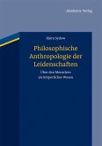 Philosophische Anthropologie der Leidenschaften (eBook, PDF)