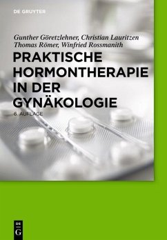 Praktische Hormontherapie in der Gynäkologie (eBook, PDF) - Göretzlehner, Gunther; Lauritzen, Christian; Römer, Thomas; Rossmanith, Winfried