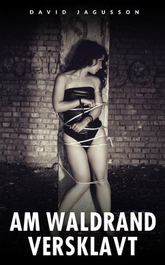 Cover Am Waldrand versklavt (eBook, ePUB)