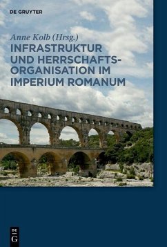 Infrastruktur und Herrschaftsorganisation im Imperium Romanum (eBook, ePUB)