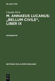 Wick, Claudia: M. Annaeus Lucanus: &quote;Bellum civile&quote;, liber IX - Kommentar (eBook, PDF)