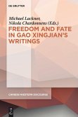 Polyphony Embodied - Freedom and Fate in Gao Xingjian's Writings (eBook, ePUB) Polyphony Embodied - Freedom and Fate in Gao Xingjian's Writings (eBook, ePUB)