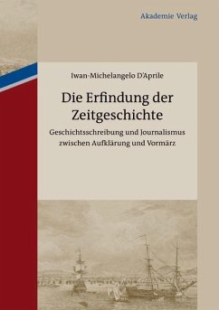 Die Erfindung der Zeitgeschichte (eBook, PDF) - D´Aprile, Iwan-Michelangelo