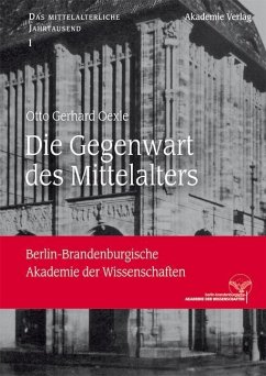 Die Gegenwart des Mittelalters 1 (eBook, PDF) - Oexle, Otto Gerhard