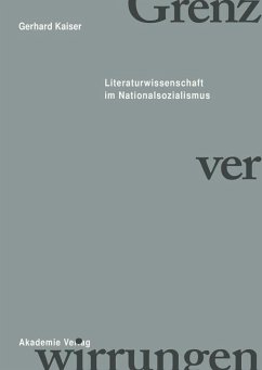 Grenzverwirrungen - Literaturwissenschaft im Nationalsozialismus (eBook, PDF) - Kaiser, Gerhard
