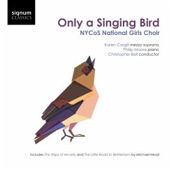 Only A Singing Bird - Cargill/Moore/Bell/Nycos National Girls Choir