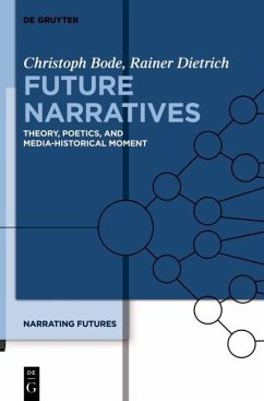 Future Narratives (eBook, PDF) - Bode, Christoph; Kranhold, Jeffrey