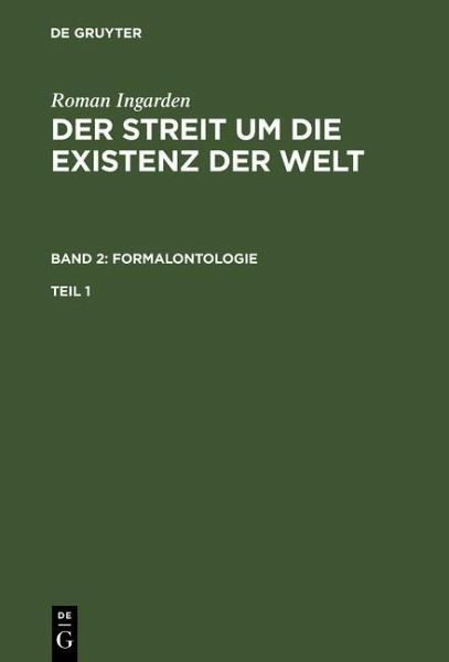 Roman Ingarden: Der Streit um die Existenz der Welt. Band 2: Formalontologie. Teil 1 (eBook, PDF) Roman Ingarden: Der Streit um die Existenz der Welt. Band 2: Formalontologie. Teil 1 (eBook, PDF)