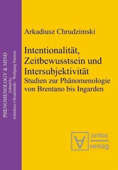 Intentionalität, Zeitbewusstsein und Intersubjektivität (eBook, PDF) - Chrudzimski, Arkadiusz