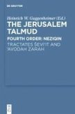 The Jerusalem Talmud. Fourth Order: Neziqin. Tractates sevu'ot and 'Avodah Zarah (eBook, PDF)